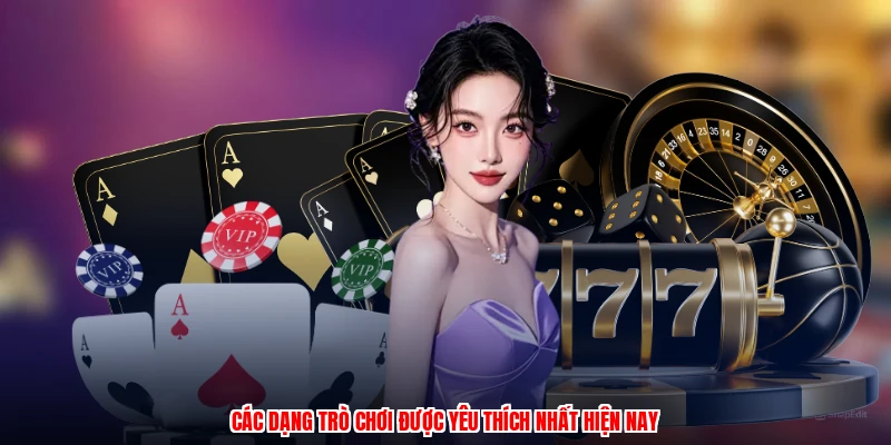 Các dạng trò chơi được yêu thích nhất hiện nay