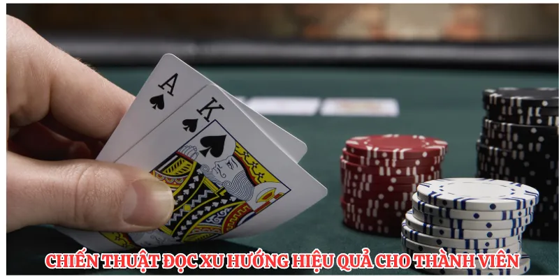 Chiến thuật đọc xu hướng hiệu quả cho thành viên