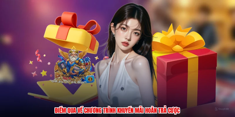 Điểm qua về chương trình khuyến mãi hoàn trả cược