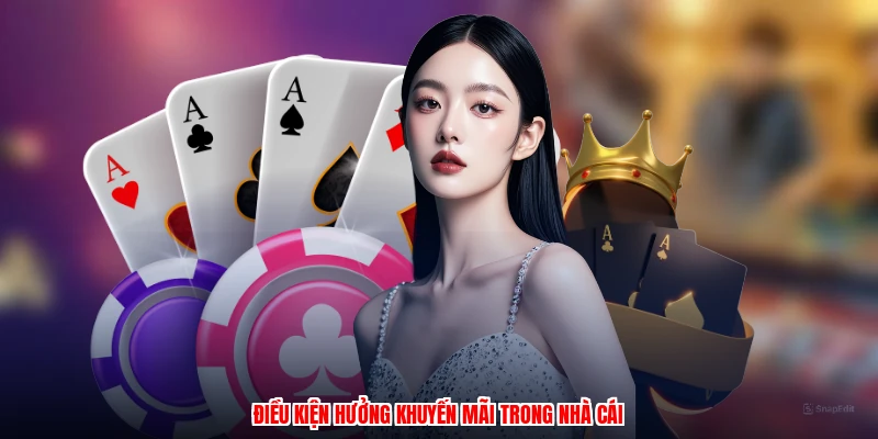 Điều kiện hưởng khuyến mãi trong nhà cái