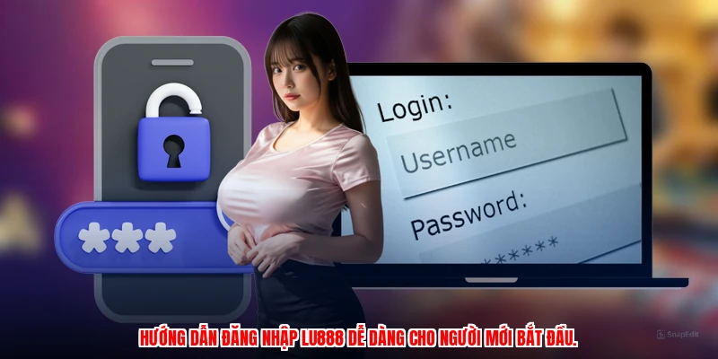 Hướng dẫn đăng nhập LU888 dễ dàng cho người mới bắt đầu.