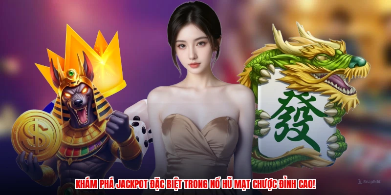 Khám phá jackpot đặc biệt trong nổ hũ mạt chược đỉnh cao!