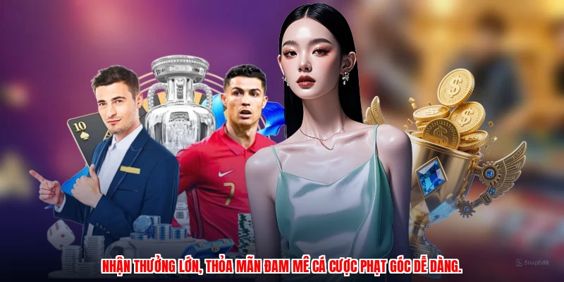 Nhận thưởng lớn, thỏa mãn đam mê cá cược phạt góc dễ dàng.