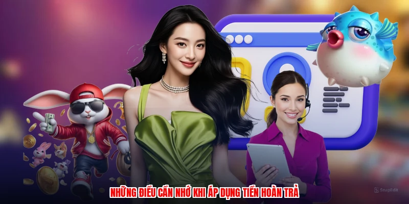 Những điều cần nhớ khi áp dụng tiền hoàn trả