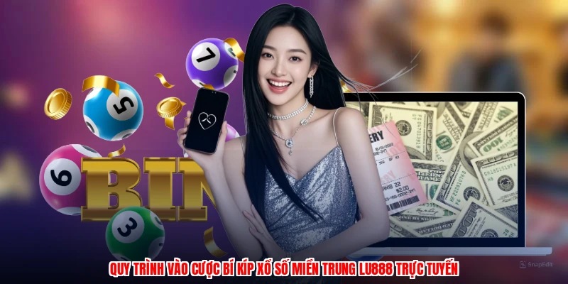 Quy trình vào cược bí kíp xổ số miền trung LU888 trực tuyến